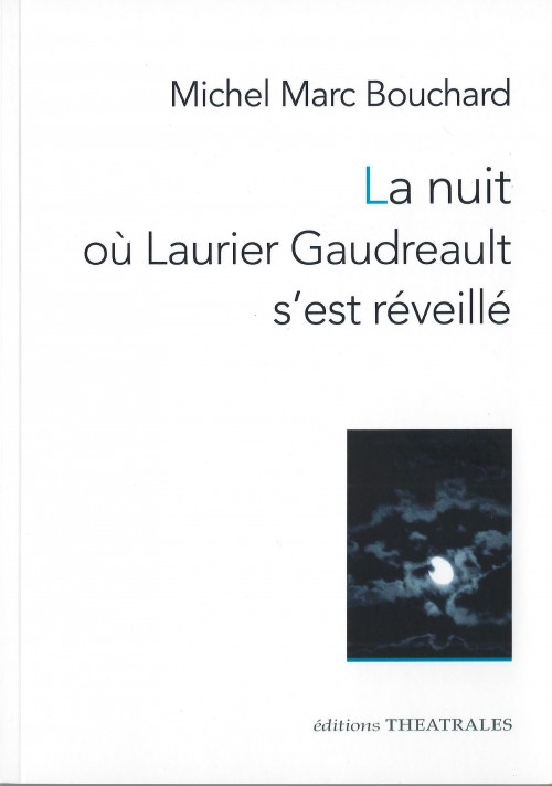 LA NUIT OÙ LAURIER GAUDREAULT S'EST RÉVEILLÉ